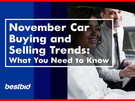 November Car Buying and Selling Trends: What You Need to Know -BESTBID