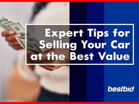 Expert Tips for Selling Your Car at the Best Value-BESTBID